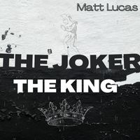 Matt Lucas - The Joker the King