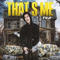 Tez - That's Me (Explicit)