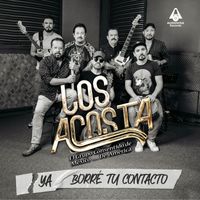 Los Acosta - Ya Borré Tu Contacto