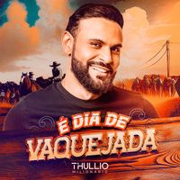 Thullio Milionário - É Dia de Vaquejada