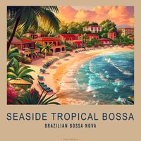 Tom Media - Seaside Tropical Bossa - Brazilian Bossa Nova