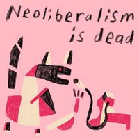 Cats and Dinosaurs - Neoliberalism Is Dead