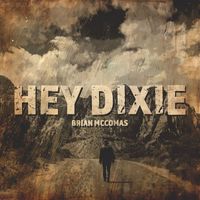 Brian McComas - Hey Dixie (Radio Edit)