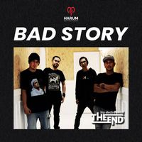 THE END - Bad Story