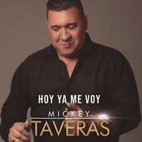 Mickey Taveras - Hoy Ya Me Voy