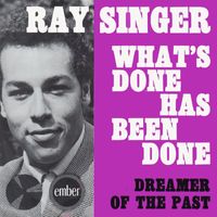 Ray Singer - What's Done Has Been Done