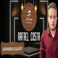 RAFAEL COSTA - Sofrendo Calado (FORRÓ)