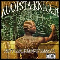 Koopsta Knicca - Ain't Learned My Lesson (Explicit)