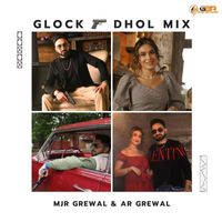 MJR Grewal & AR Grewal - Glock (Dhol Mix)