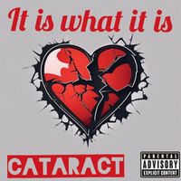 Cataract - It Is What It Is (Explicit)