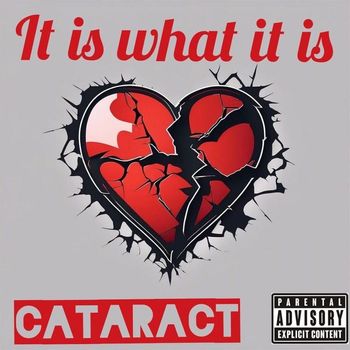 Cataract - It Is What It Is (Explicit)