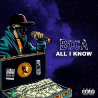 Boca - All I Know (Explicit)