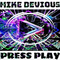 Mike Devious - Press Play