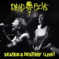 Dead Boys - Search & Destroy (Live)