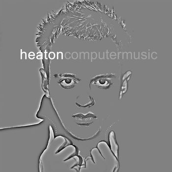 Heaton - Computer Music (Explicit)