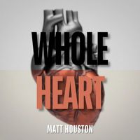 Matt Houston - Whole Heart (Live Acoustic)