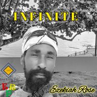 Ezekiah Rose - Infinite