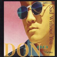Don Hồ - Sad Without You