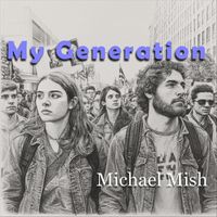 Michael Mish - My Generation