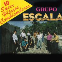 Grupo Escala - 10 Super Hitazos Cumbiamberos