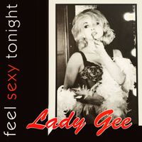 Lady Gee - Feel Sexy Tonight