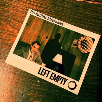Left Empty - Beautiful Mistakes