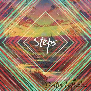 Dustin Lefholz - Steps