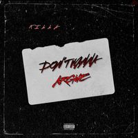 Killa - Don't Wanna Argue (Explicit)