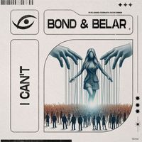 BOND & BELAR - I Can't (Original Mix)