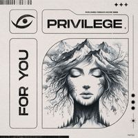 Privilege - For You (Original Mix)