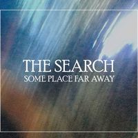 The Search - Some Place Far Away