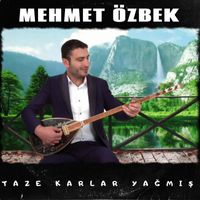 Mehmet Özbek - Taze Karlar Yağmış