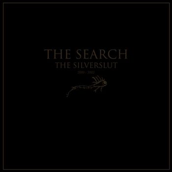 The Search - The Silverslut (2000 - 2002) (Explicit)