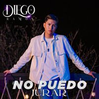 Diego Ramos - No Puedo Jurar