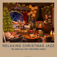 Tom Media - The Good Old Cozy Christmas Carols - Relaxing Christmas Jazz