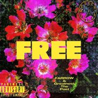 Farrow featuring GreatnessThePoet - FREE (Explicit)