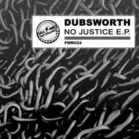 Dubsworth - No Justice
