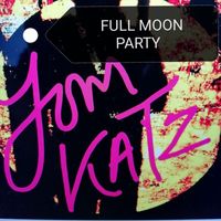 Tom Katz - Full Moon Party