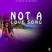 Alanzo - Not A Love Song