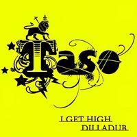 Taso - I Get High