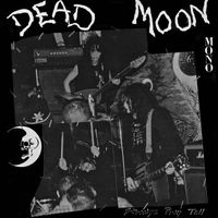 Dead Moon - Strange Pray Tell (Remastered)