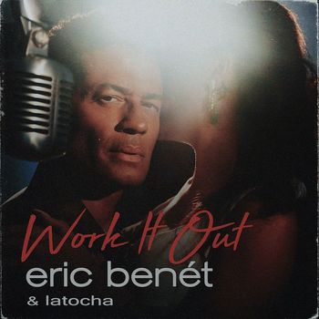 Eric Benét, LaTocha - Work It Out