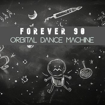 Forever 90 - Orbital Dance Machine