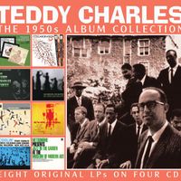 Teddy Charles - The 1950s Album Collection