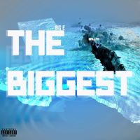Big E - The Biggest (Explicit)