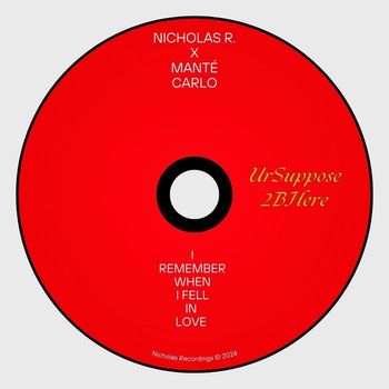 Nicholas R. - I Remember When I Fell In Love (Explicit)