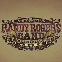 Randy Rogers Band - Rollercoaster (20th Anniversary)