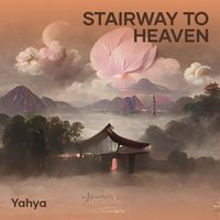 Yahya - Stairway to Heaven