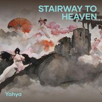 Yahya - Stairway to Heaven