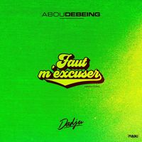 Abou Debeing - Faut m'excuser (Explicit)